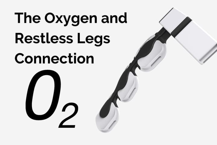 Restless Legs  - More Oxygen and less CO2 in blood flow