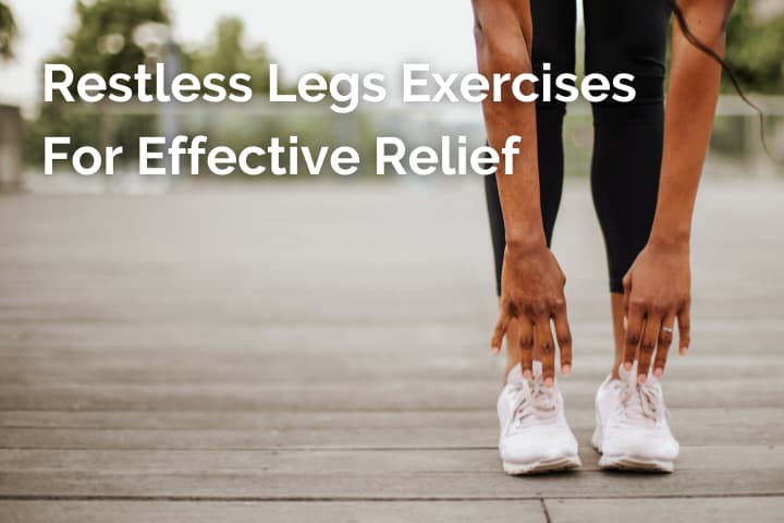 Restless Legs Exercises