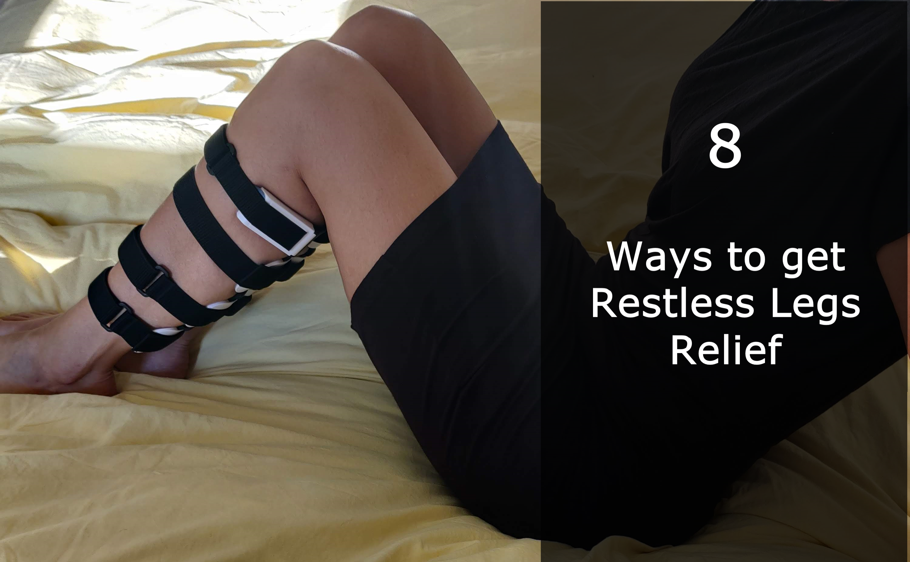 8 Ways To Get Restless Legs Relief